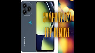 SYMPHONY G27 FRP BYPASS UNLOCK Toll 100% WORKING NEW SECURITY 2024