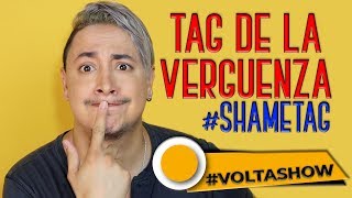 TAG DE LA VERGÜENZA   #SHAMETAG - #VOLTASHOW