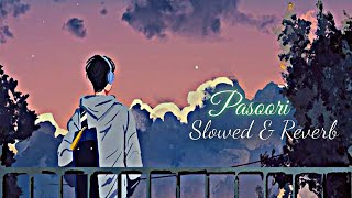 Pasoori (Slowed & Reverb) | Ali Sethi | Shae Gill | Tushulofi 🎧