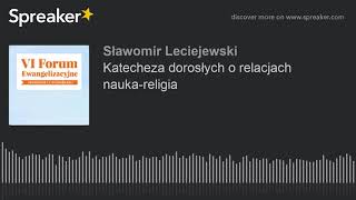 Katecheza dorosłych o relacjach nauka-religia