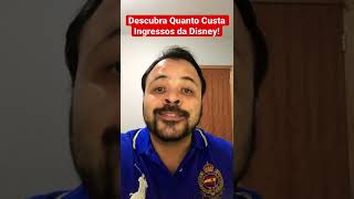 Quanto custa ingressos para a Disney? #shorts