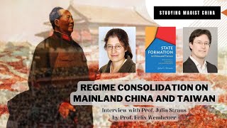 Regime Consolidation on Mainland China and Taiwan: An Interview with Julia Strauss by Felix Wemheuer