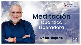 MEDITACIÓN CUÁNTICA LIBERADORA