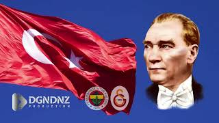 Türkiye Mustafa Kemal Atatürk - #Fenerbahçe #Galatasaray - DGNDNZ Production