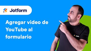 Cómo Agregar un Video de YouTube a tu Formulario Jotform