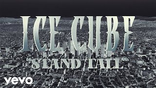 Ice Cube - Stand Tall (Official Lyric Video)