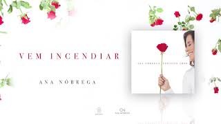 Ana Nóbrega - Vem incendiar (Perfeito amor)