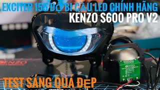 EXCITER155 ĐỘ BI CẦU LED KENZO S600 PRO V2 TEST SÁNG QUÁ SÁNG HỢP.#exciter155vva_độ_bi_cầu