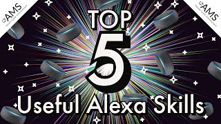 Top 5 Alexa apps! Easy to use apps hat can make your day just a little easier, well except #2...