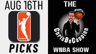 Aug 16th | WNBA Bets | Free Picks + Predictions | ChrisBeCappinn Show