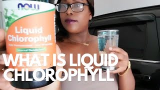 What is Liquid Chlorophyll | Keisha J Lewis