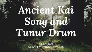 Altai Kai | Ancient Kai Song and Tunur Drum