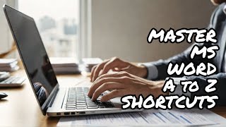 Unlock the Power of MS Word A to Z Shortcuts in Just 1 Hour!