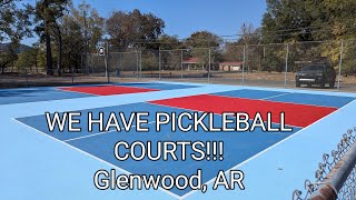 WE HAVE PICKLEBALL COURTS!!  Glenwood, AR