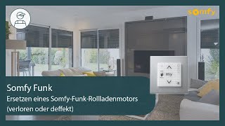 Wie kann ein Sender Ihres Somfy Funk-Rollladenmotors ersetzt werden? | Somfy