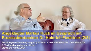 Angeklagter Markus Huck und Dr. Fiechtner reden über „Das letzte Wort“ und die Plädoyers (Teil 2/3)