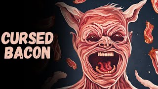 The Cursed Bacon | CreepyPasta