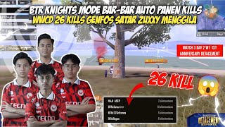 BTR KNIGHTS MENGAMUK WWCD 26 TOTAL KILLS - TRIO ZUXXY GENFOS SATAR AUTO NYAYUR | MATCH 3