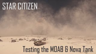 Star Citizen Alpha 3.16.1 - Testing A2 MOAB and Nova Tank