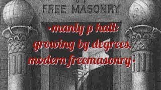 •manly p hall: growing by degrees, modern freemasonry• (lecture w/ slideshow)