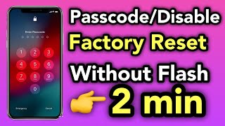 Passcode Disable Factory Reset Without Update to iOS 16 | Unlock iphone Passcode without flash |