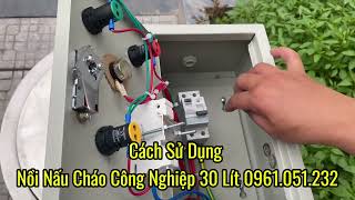 Cách Sử Dụng Nồi Nấu Cháo Công Nghiệp 30 Lít | Nồi Nấu Cháo Dinh Dưỡng