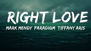 Mark Mendy, Paradigm, Tiffany Aris - Right Love (Lyrics)  | 25 Min