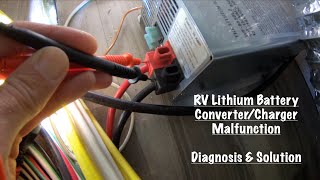 RV LITHIUM Battery Converter/Charger MALFUNCTION: Diagnosis & Solution