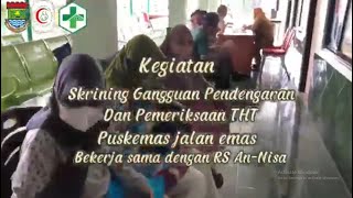 Skrining Gangguan Pendengaran dan Pemeriksaan THT Puskesmas Jalan Emas x RS An-Nisa Tangerang