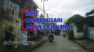 RUTE LANDUNGSARI MENUJU JALAN GAJAYANA