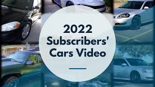 2022 Subscribers' Cars Video  **MEGA THANKS TO EACH AND EVERY ONE OF YOU!!**