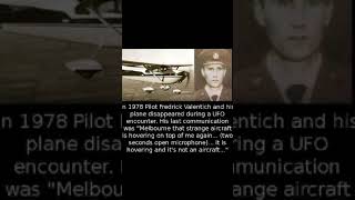 Fredrick Valentich and the missing plane 1978, UFO encounter.