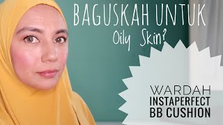 Wardah Instaperfect BB Cushion Baguskah untuk Kulit Berminyak?