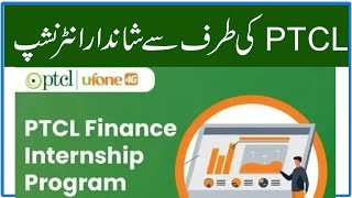 PTCL Finance Internship Program 2023 || PTCL internship 2023 registration