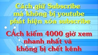 Cách kiếm 1000 Sub và 4000 giờ xem để bật kiếm tiền kênh YOUTUBE