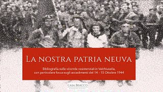 La nostra Patria Neuva - Bibliografia sulle vicende resistenziali in Valchiusella, 14-15 X 1944