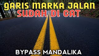 GARIS MARKA JALAN SUDAH DI CAT, BYPASS MANDALIKA