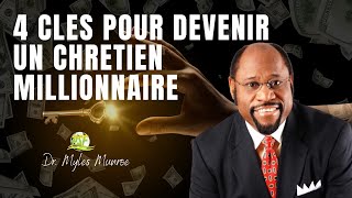 4 CLES POUR DEVENIR UN CHRETIEN MILLIONNAIRE // Dr. MYLES MUNROE