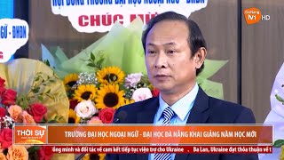 Lễ Khai giảng Trường Đại học Ngoại ngữ, Đại học Đà Nẵng năm học 2023-2024 [DRT]