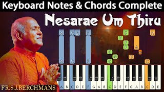 Nesarae Um Thiru Keyboard Notes & Chords Complete | நேசரே உம் திரு பாதம் | Berchmans | JJ Vol 6