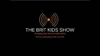 Episode 5 - The Brit Kids Show