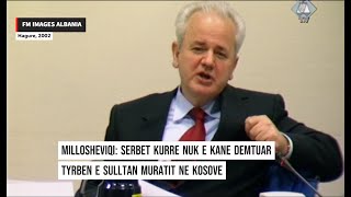 Millosheviçi në Hagë, 2002: Serbet kurre nuk e kane demtuar tyrben e Sulltan Muratit në Kosove