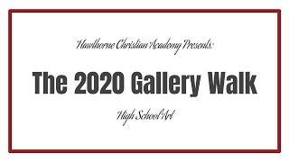 Hawthorne Christian Academy // High School // Gallery Walk 2020