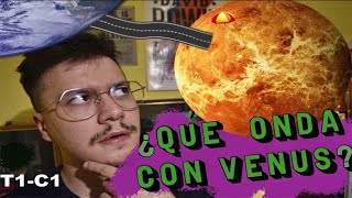 ¿Qué onda con Venus? Hablemos de el, ultimamente, celebre planeta ardiente