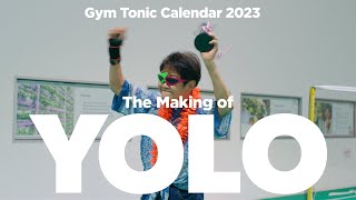 The Making of YOLO — Gym Tonic Calendar 2023