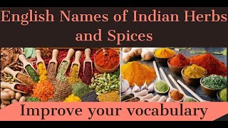 ADVANCED ENGLISH VOCABULARY| ENGLISH NAMES OF INDIAN HERBS AND SPICES| IMPROVE YOUR VOCABULARY |