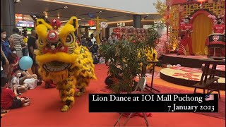 Lion dance performance at IOI Mall Puchong Malaysia 🇲🇾 | 7 January 2023