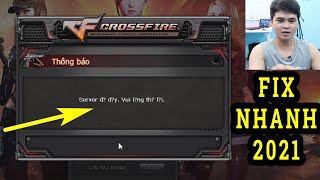 Fix Nhanh Lỗi Server đ? đ?y. Vui l?ng th? l?i Game Đột Kích CF | Lỗi Server đã đầy đột kích cf