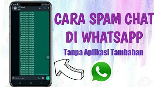 CARA SPAM CHAT DI WHATSAPP TANPA APLIKASI TAMBAHAN