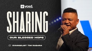 Sharing Our Blessed Hope With Evangelist Tim Rabara #secondcoming #getyourhopesup